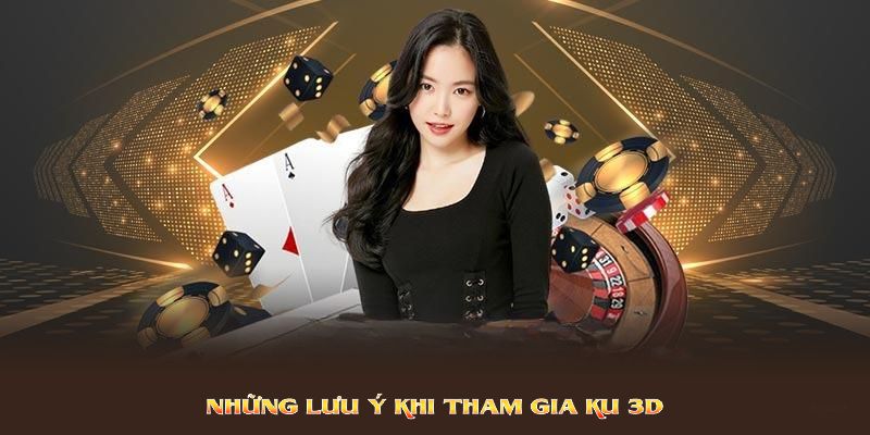 Những lưu ý khi tham gia KU 3D giúp trải nghiệm tốt nhất